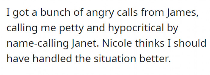 Now, James is angry with him, and Nicole also thinks he should've been more lenient.