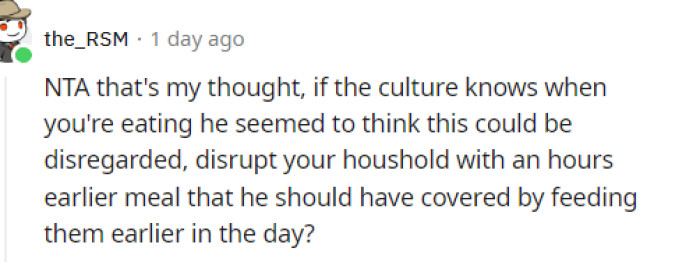 There were many different perspectives shared in the comments, and this was one of them. If they knew what time they'd be eating, then he definitely should have fed them beforehand.
