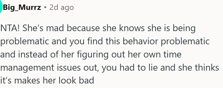 This situation exposes her poor time management.