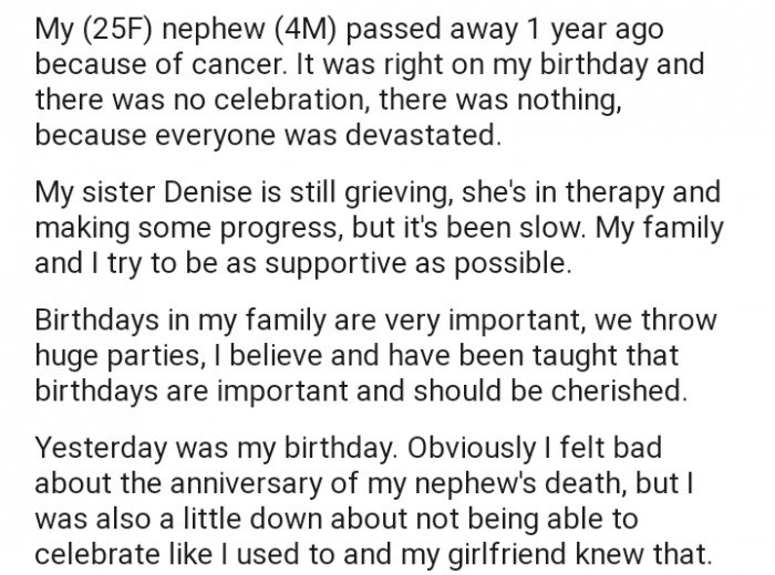 OP explained that birthdays are a big deal in her family, but the passing of her nephew, right on her birthday, caused everyone to mourn instead. Well, one year has passed, and the death anniversary has come up on her birthday again.