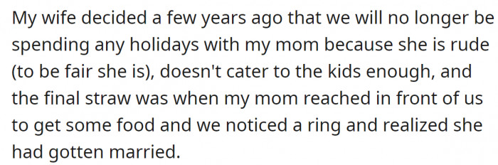 His mother is not the most pleasant person in the world, so his wife decided they wouldn't spend holidays at her anymore: