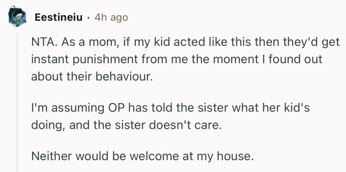 “I'm assuming OP has told the sister what her kid's doing, and the sister doesn't care.”