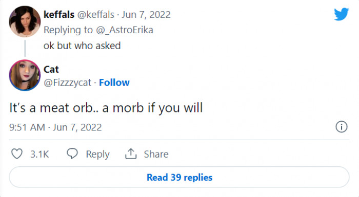 All hail the morb! I relate to the first reply, though; I don't think that's something I had to see today. Or ever, really.