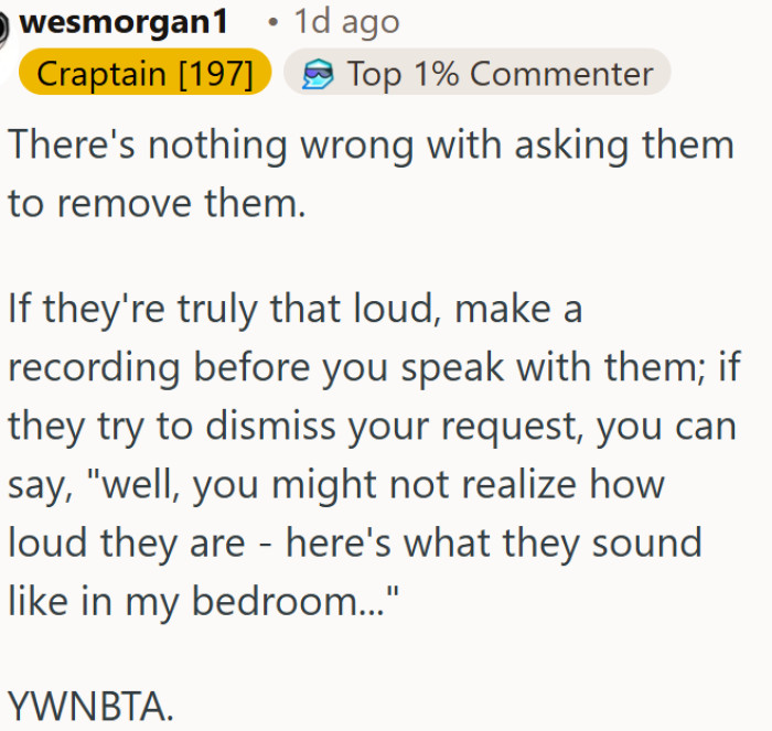 Asking a neighbor to remove noisy wind chimes is completely reasonable