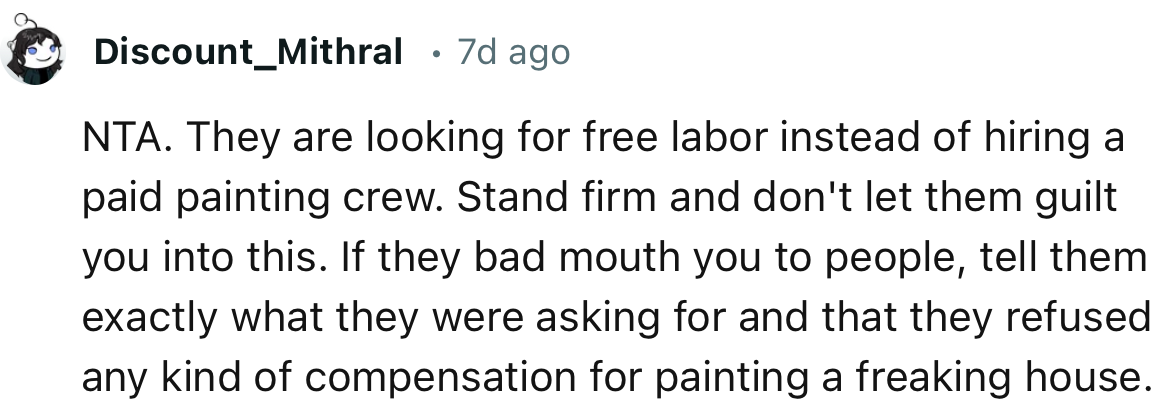 “NTA. They are looking for free labor instead of hiring a paid painting crew.”
