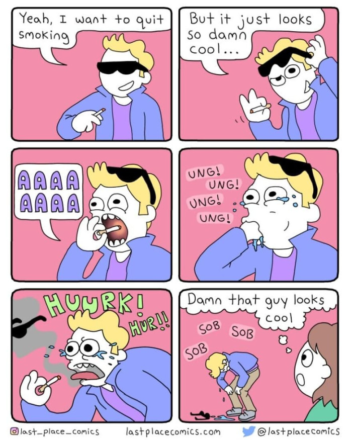 Yeah, I don't think that's what people are thinking when they see you smoke.