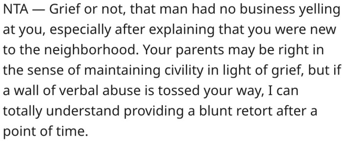 17. Her parents may be right, but it's normal to snap when insulted.