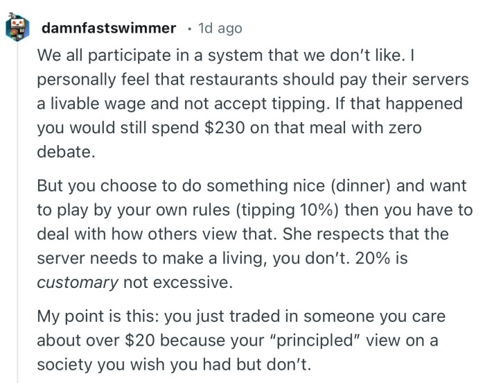 “She respects that the server needs to make a living, you don’t. 20% is customary not excessive.”