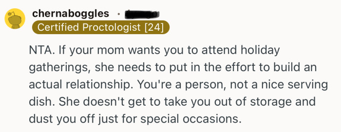 “If your mom wants you to attend holiday gatherings, she needs to put in the effort to build an actual relationship.”