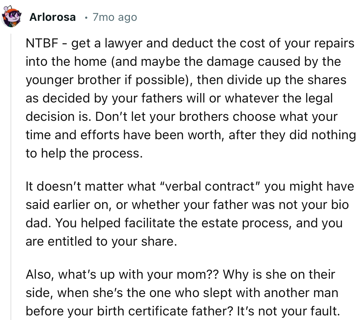 “It doesn’t matter what ‘verbal contract’ you might have mentioned earlier on. You helped facilitate the estate process, and you are entitled to your share.”