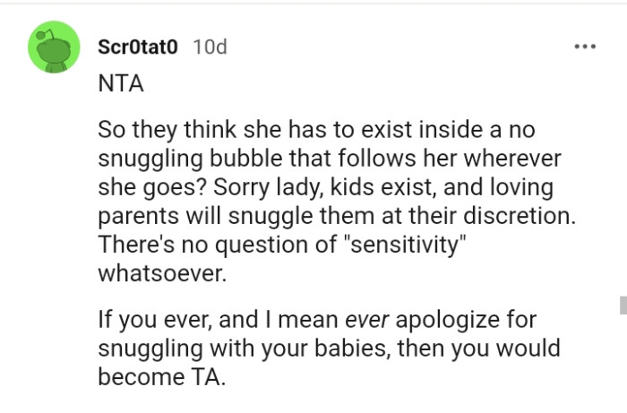 She has to exist inside a no snuggling bubble