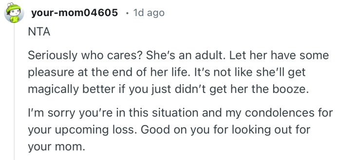 “NTA Seriously who cares? She’s an adult. Let her have some pleasure at the end of her life.”