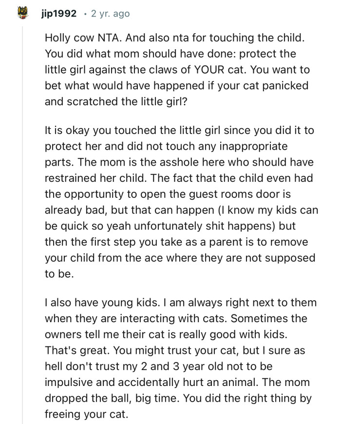 “You did what a mom should have done: protect the little girl against the claws of YOUR cat.”
