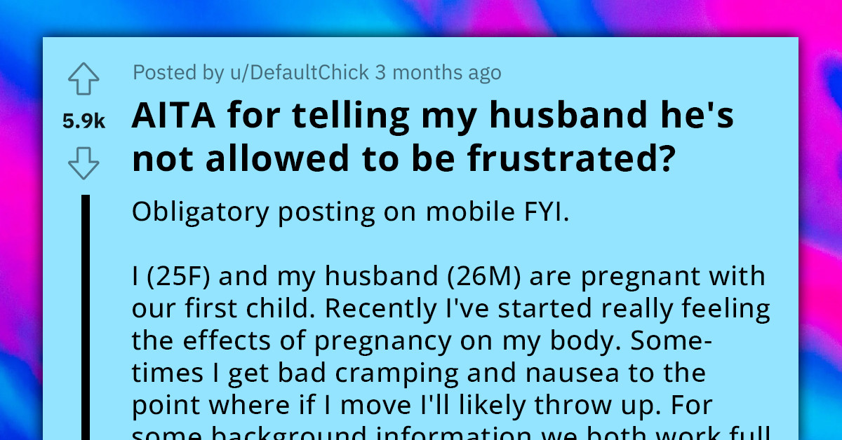 Pregnant Woman Frustrated With Her Husband Because He Is Fine Picking Up Extra Chores When She Works Late But Not When She Has Pregnancy Symptoms