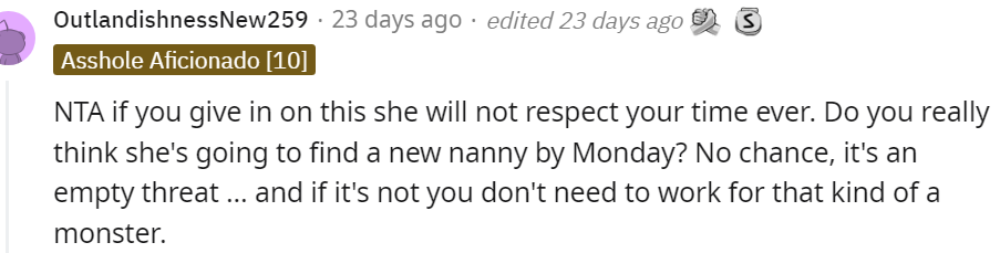 3. Give in, and she won't respect your time anymore