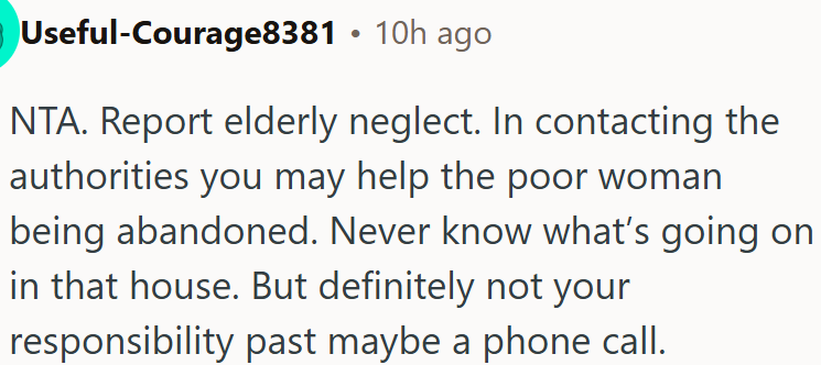 OP should consider reporting the situation as potential elder neglect.