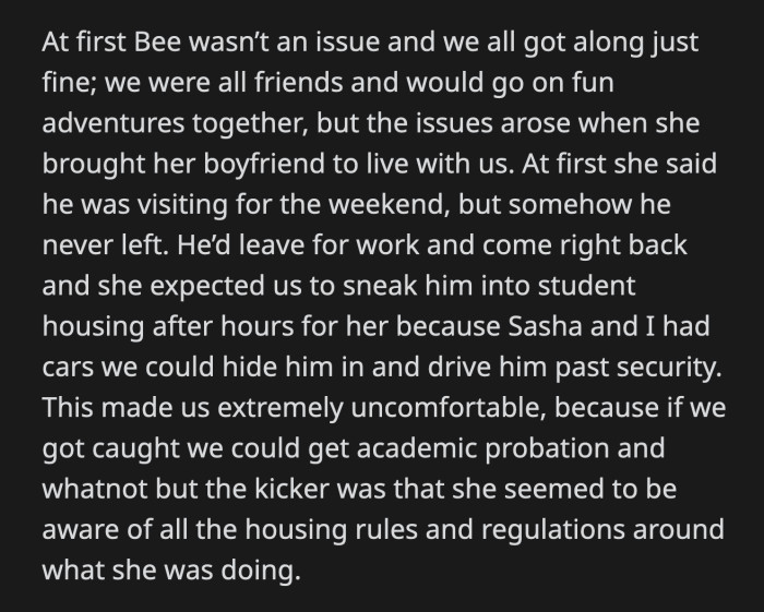 They consulted the RA about what they could do. He informed them they could be liable for any damages to the dorm. Bee lied about the cat being a registered emotional support animal approved by the dorm.