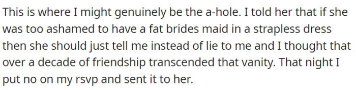 After discovering the real reason behind her removal from the bridal party, OP confronted her best friend, expressing her hurt and frustration at being excluded due to body image concerns.