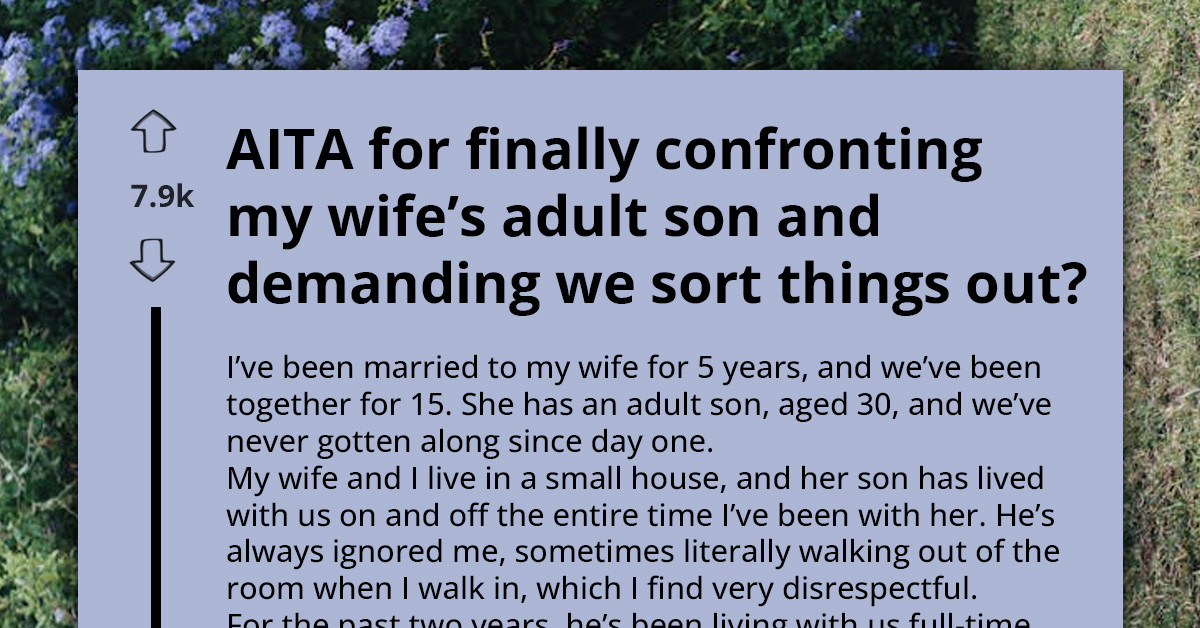 He’s 30, Still Living At Home, And Refuses To Help — Now His Stepfather’s Finally Had Enough