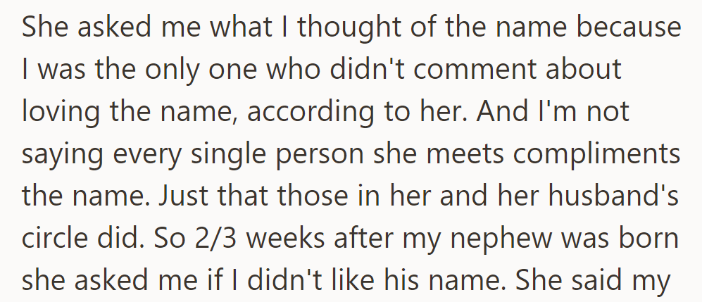 She asked because OP hadn't shown enthusiasm like others. After a few weeks, she directly asked if they disliked the name.