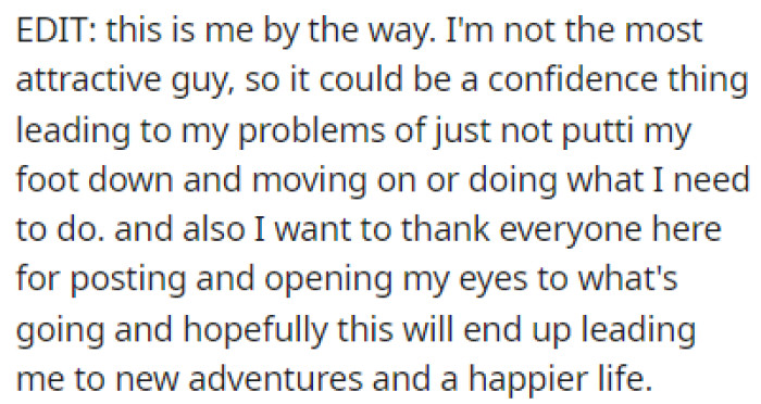 OP explains that his lack of confidence is preventing him from putting his foot down