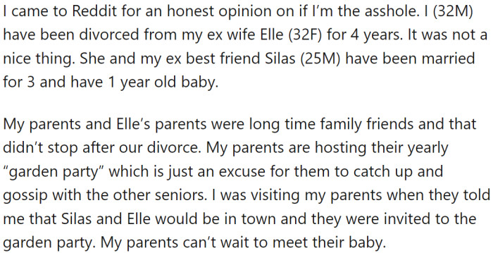 OP has been divorced from his ex-wife for four years after a tumultuous breakup. OP's parents and Elle's parents had been long-time family friends, and the divorce did not change that.