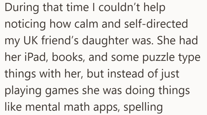 While everyone waited around, the woman noticed the girl calmly entertaining herself with books and learning apps.