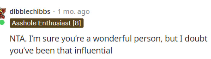 People really just keep telling her that she doesn't have that much power over this and that it's odd her ex thinks that she does.