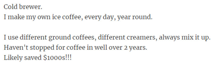 25. Make their own iced coffee daily