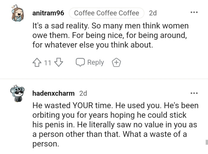 Why do so many men feel that women owe them something?