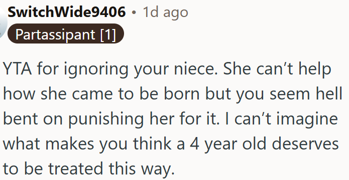 Ignoring a child for circumstances beyond her control is unfair and cruel.