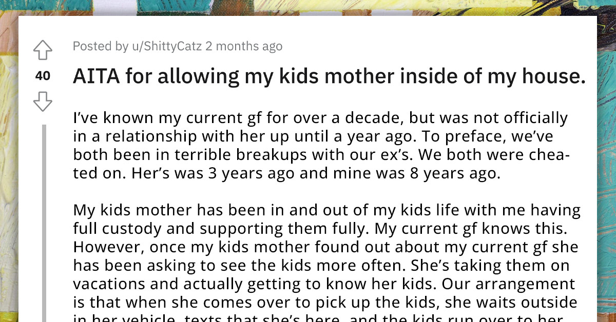 Guy Allows His Kids' Mom Inside His House And Gets In Trouble With His Girlfriend