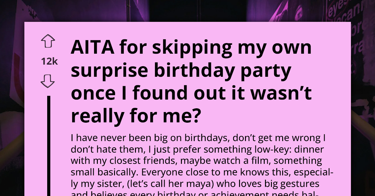 Woman Skipps Her Own Birthday After Learning The Party Was Never Really Hers