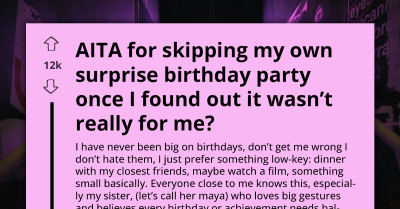 Woman Skipps Her Own Birthday After Learning The Party Was Never Really Hers