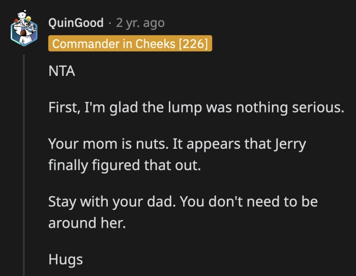 OP should follow her dad's lead and keep some distance from her mom for a while