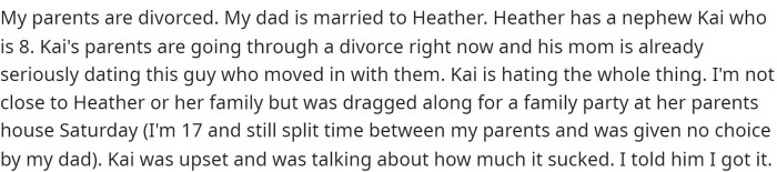 OP starts off by saying that their parents are divorced, and they relate to the kid, Kai, whose parents are going through a divorce right now.