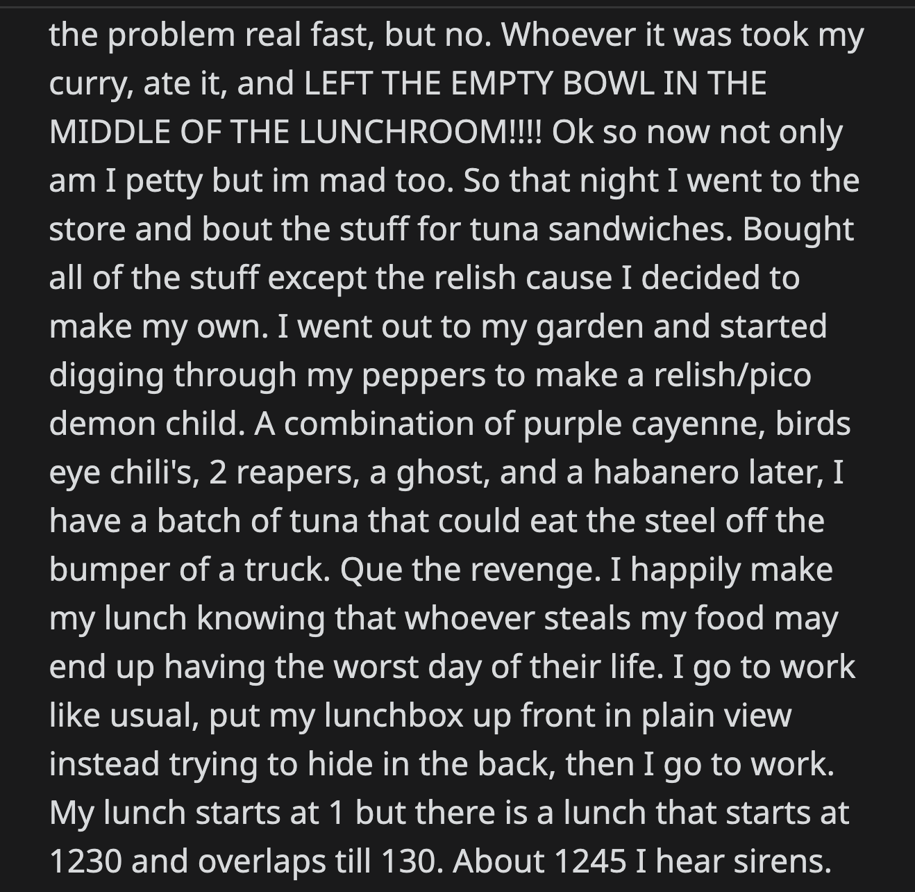 He placed his lunchbox up front and went to work. A quarter to one, OP heard sirens. The older coworker who had been eating his lunch consumed one of OP's tuna sandwiches and discovered he had ulcers.