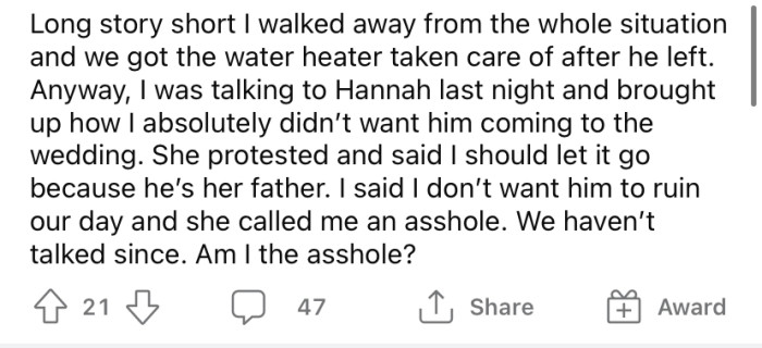 The OP walked away from the situation and left it at that, but he later told Hannah that he no longer wanted her father to attend their wedding.