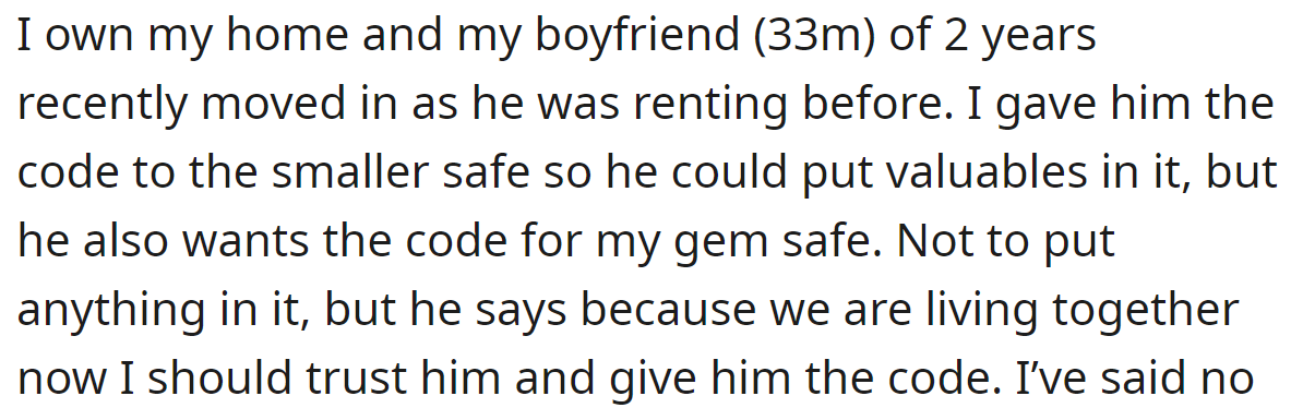 Her boyfriend started living at her place and wanted to know the code of the safe:
