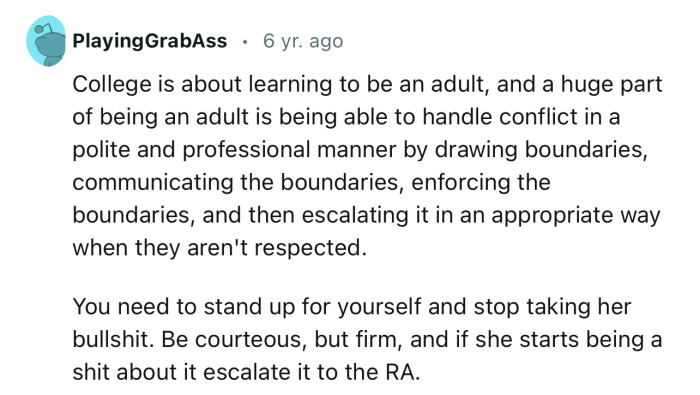 “You need to stand up for yourself and stop taking her bullshit.”