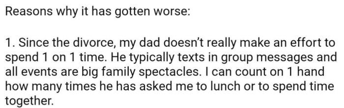 She felt like after the divorce, her father stopped putting in effort toward their relationship