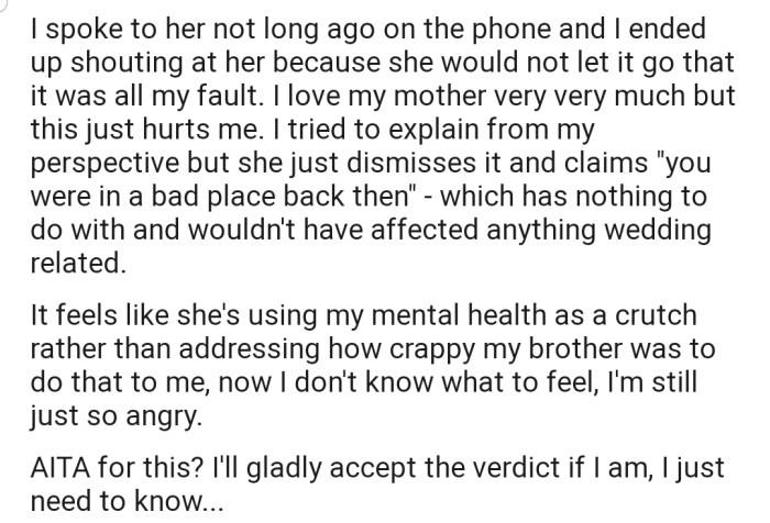 OP's mom is on their brother's side, and is putting pressure on them to put the past behind