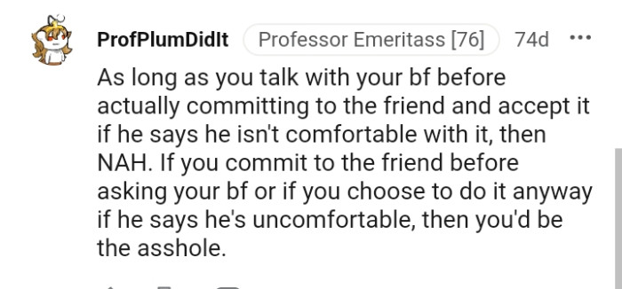 The OP and her boyfriend need to talk about it and make a decision