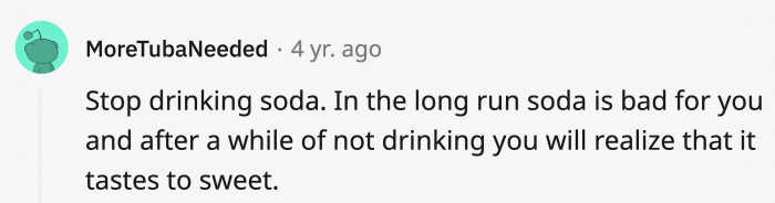 6. Let your taste buds refresh and learn what’s bad for you.