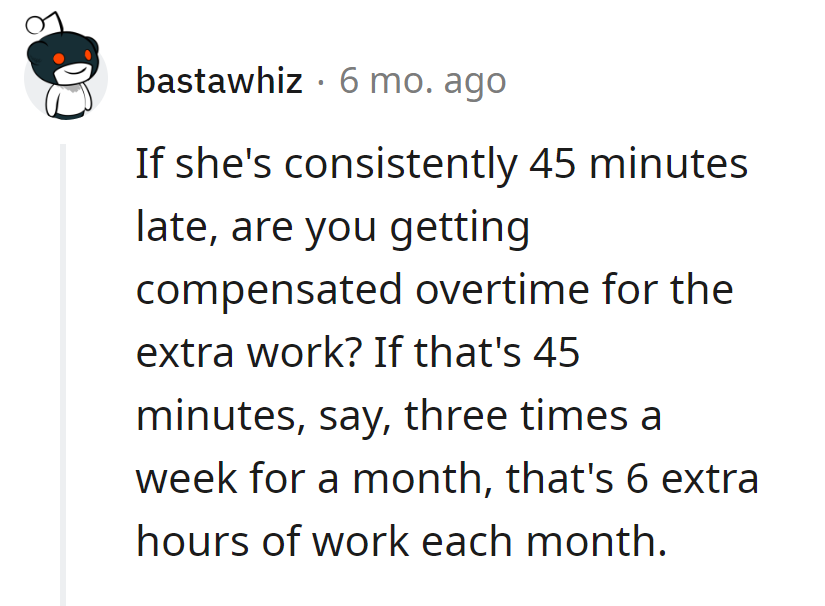 Consistent 45-minute delays? The overtime math adds up like a timekeeper's secret treasure.