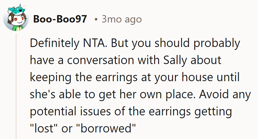 NTA, but maybe invest in a safe deposit box for those coveted earrings!