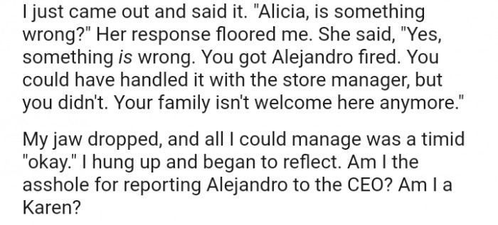 On inquiry about the situation, OP found out that her complaint had gotten Alejandro fired. In addition, she was told that her family was no longer welcome at the saloon