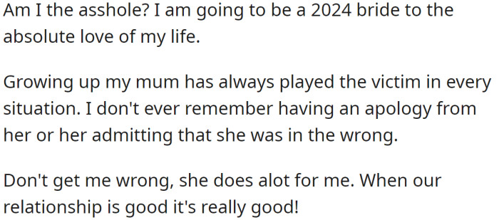 The OP briefly explained the relationship she and her mother have: