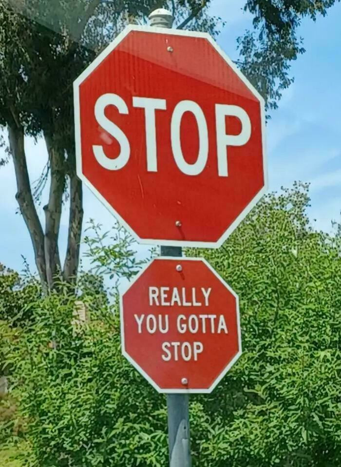 "You Gotta Stop, Stop, Stop"