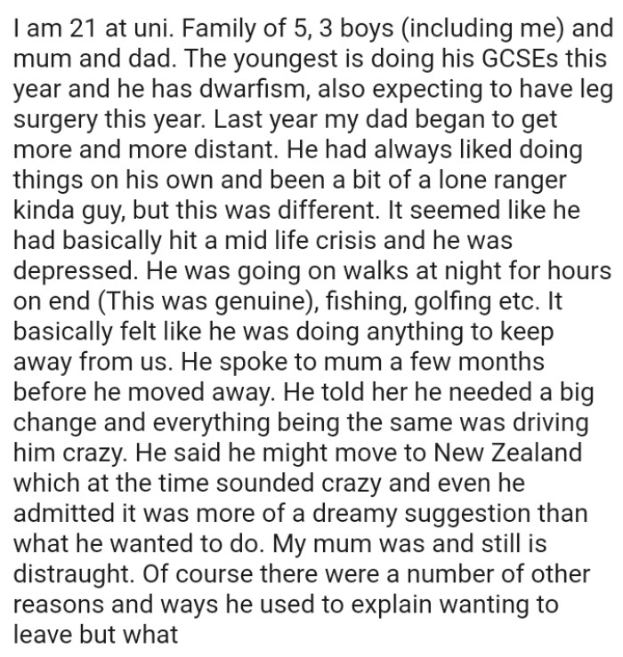 It seemed like OP's dad had hit a midlife crisis and was depressed.